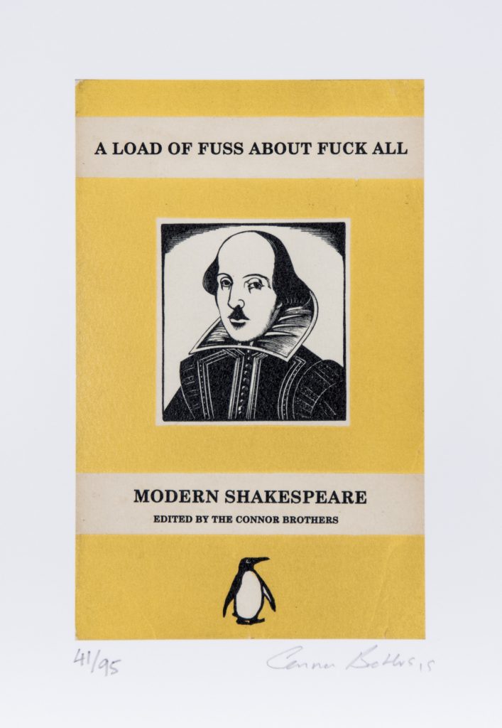A Great pun on Shakespeare's classic - A Much Ado about Nothing , with the Connor Brothers twist on the theme. the deckeled edge high quality paper measures 16 x 24 cm and the image is 18 x 11.5 cm. hand signed and numbered from an edition of only 95 they when I has the painting of this image , ONE Lady complained to the police that her four year old could be offended when he read it ! The irony of course is that got into newspapers ! The Connor Brothers are Urban Artists working in London and they are without doubt the rising stars of the second to third decade of the century. I am only sad that in a few years I wont be able to afford them.