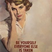be yourself everyone else is taken