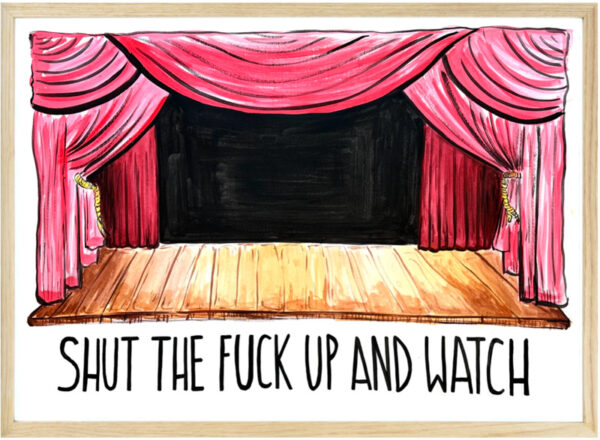Shut The Fuck Up And Watch